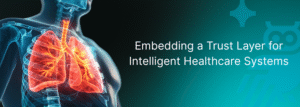 Embedding Trust in Healthcare AI