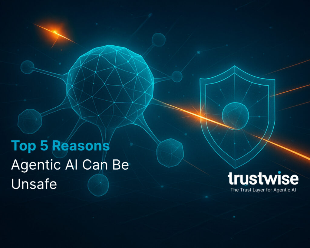 Trustwise Top 5 Reasons Agentic AI Can Be Unsafe Blog cover